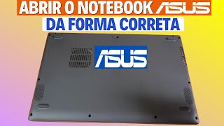 COMO ABRIR O NOTEBOOK ASUS DA FORMA CORRETA [upl. by Anelem]