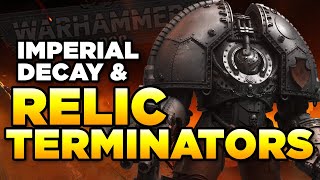 40K  RELIC TERMINATORS  SATURNINE amp IMPERIAL DECAY  Warhammer 40000 LoreHistory [upl. by Filomena961]