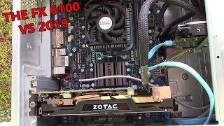 What Is The AMD FX 6100 REALLY Capable Of in 2019 [upl. by Sonya]