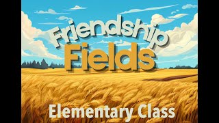 Elementary Class  Friendship Field  Best Friends [upl. by Lehacim723]