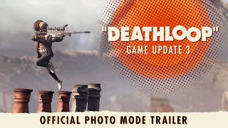 DEATHLOOP – Game Update 3 Official Photo Mode Trailer [upl. by Auqinet141]