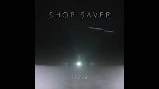 Shop Saver  1222024 [upl. by Rochette576]