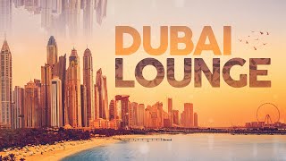 DUBAI LOUNGE 2022 4 Hours [upl. by Mihalco955]