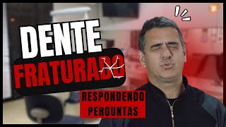 Respondendo perguntas  dente fraturado [upl. by Sucramat]