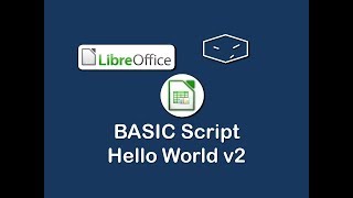 LibreOffice Calc BASIC Script HELLO WORLD v2 [upl. by Galanti]