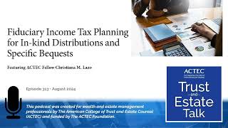 Fiduciary Income Tax Planning of Distributions InKind and Specific Bequests [upl. by Dudley]