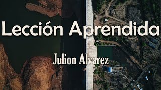 Julion Alvarez  Lección Aprendida Letra  Decirle que la amo con todas mis fuerzas [upl. by Aray561]