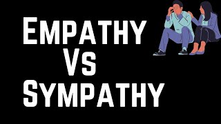 Empathy Vs Sympathy [upl. by Lucilla]