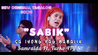 SABIK NEW ORIGINAL TAGALOG SONG OF SAMRAIDA [upl. by Armalda]