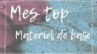 2017 Mes TOP  matériel de base [upl. by Abehsile]