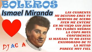 Ismael Miranda  Boleros  Mix  Grandes Exitos  Lo Mejor  Salsa Boleros  DJAcua [upl. by Lanae]