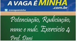 Matemática básica  Potenciação  radiciação  mmc  mdc aula 04 [upl. by Ainoek]