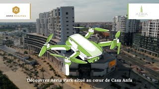 Découvrez Aeria Park situé au cœur de Casa Anfa [upl. by Hoopes994]