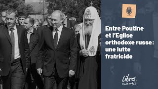 Entre Poutine et l’Eglise orthodoxe russe une lutte fratricide [upl. by Nathalie176]