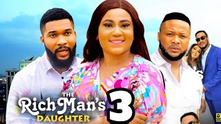 THE RICHMANS DAUGHTER SEASON 3 New Trending Nigerian Nollywood Movie 2024 Rosabella Andrew [upl. by Adnuhser]