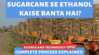 How Ethanol is Made from Sugarcane  Complete Process Explained  Science and Technology  UPSC [upl. by Netsua630]