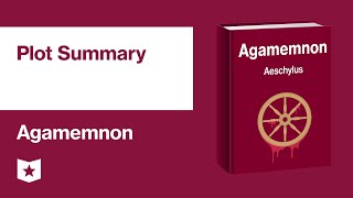 Agamemnon by Aeschylus  Plot Summary [upl. by Wohlert]