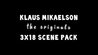 Klaus Mikaelson  3x18 scene pack [upl. by Zetnod]