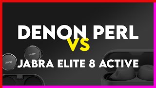 Denon PerL vs Jabra Elite 8 Active Comparison [upl. by Cecile264]