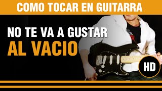 Como tocar Al vacio de No te va gustar en guitarra explicada nota por nota CLASE TUTORIAL [upl. by Chak]