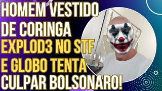 Homem vestido de Coringa expl0d3 em frente ao STF e Globo tenta culpar Bolsonaro [upl. by Arodoet221]