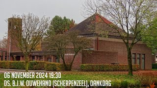 06112024  Avonddienst 1930  Goede Herderkerk  ds BJW Ouwehand Scherpenzeel  Dankdag [upl. by Gerg340]