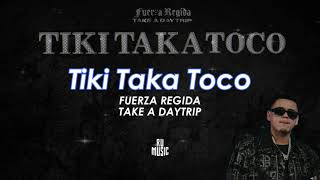 Tiki Taka Toco Letra  Fuerza Regida Ft Take A Daytrip [upl. by Dorr170]