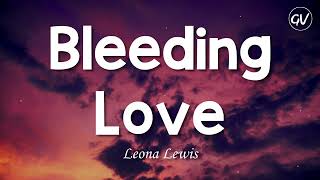 Leona Lewis  Bleeding Love Lyrics [upl. by Aubert]