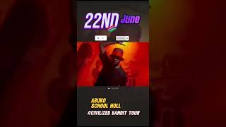 UCHEE Civilized Bandit Tour 22nd June at ABUKO School Holl [upl. by Emelia216]