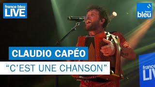 Claudio Capéo quotCest une chansonquot  France Bleu Live [upl. by Aneeuq]