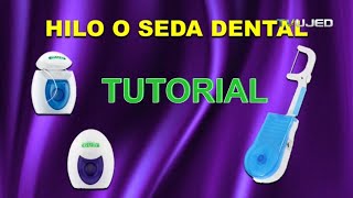 TUTORIAL DE USO DEL HILO O SEDA DENTAL TIPOS E INDICACIONES [upl. by Ayyn]