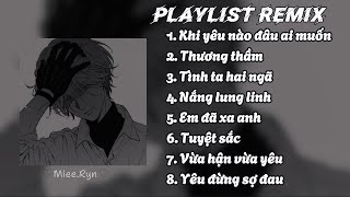 PLAYLIST REMIX 1  List nhạc này vừa suy vừa cháy 🔥 [upl. by Dion437]