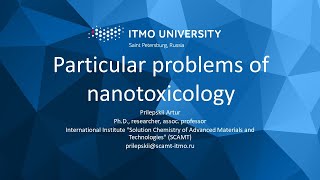 Lecture 8 Particular problems of nanotoxicology [upl. by Zacharie]