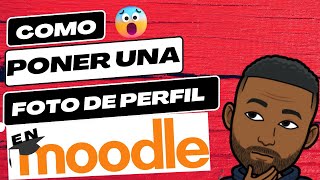 COMO PONER UNA FOTO DE PERFIL EN MOODLE [upl. by Ynohtnael]