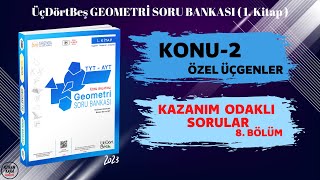 8 BÖLÜM  KAZANIM ODAKLI SORULAR  ÖZEL ÜÇGENLER  ÜçDörtBeş GEOMETRİ SORU BANKASI [upl. by Yenots]