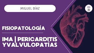 FISIOPATOLOGÍA  IMA  PERICARDITIS Y VALVULOPATÍAS medicine doctor corazón [upl. by Hyrup]