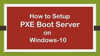 Setup PXE Boot ServerNetwork Boot Server on Windows 10Network Boot Windows 10PXE Boot Windows 10 [upl. by Gayner]