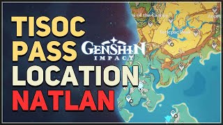 Tisoc Pass Location Genshin Impact Natlan [upl. by Ykvir943]