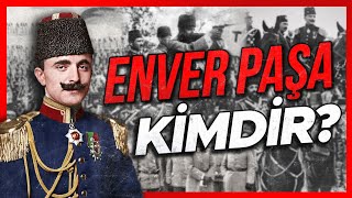 ENVER PAŞA KİMDİR  Osmanlı Tarihi [upl. by Harleigh]