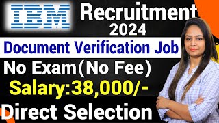 Document Verification JobIBM Recruitment 2024Work From Home JobsWork From Home JobGovt Jobs 2024 [upl. by Brandais542]