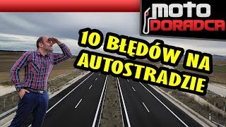 10 największych błędów na autostradzie MOTODORADCA [upl. by Yromas]