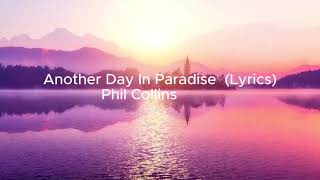 Another Day In Paradise Lyrics Phil Collins [upl. by Ardella85]