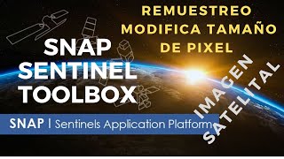 CÓMO MODIFICAR EL TAMAÑO DE PIXEL A IMAGEN SATELITAL CON SNAP amp SENTINEL TOOLBOX TUTORIAL [upl. by Karilynn]