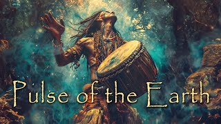 Pulse of the Earth 🌲 Powerful and Dynamic Shamanic Drumming ✨ Spiritual Tribal Music [upl. by Christye878]