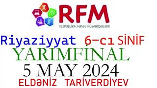 Respublika Fənn müsabiqəsi 6 cı sinif Riyaziyyat Yarım final 5 may 2024 [upl. by Hetti983]