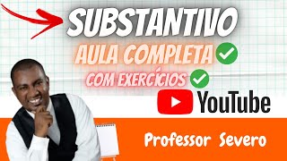 SUBSTANTIVO  Aula Completa  O Que é Substantivo  Classificações e Flexões [upl. by Lanoil]