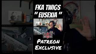 FKA Twigs  Eusexua Reaction Patreon Exclusive [upl. by Dev]