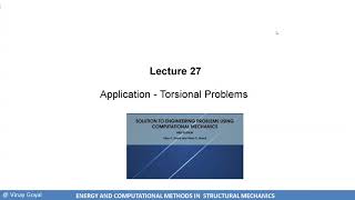 27 Energy Methods and Computational Mechanics  St Venant Torsional Theory  PVW [upl. by Yerbua]