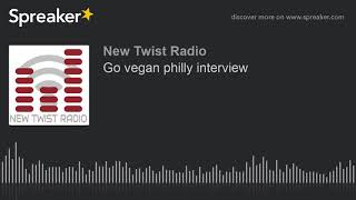 Go vegan philly interview [upl. by Dupuis]