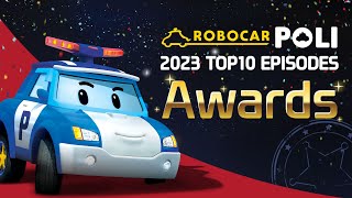 TOP10 Best Episodes of Robocar POLI in 2023🏆✨  Robocar POLI Awards│Kids Animation  Robocar POLI TV [upl. by Eachelle731]